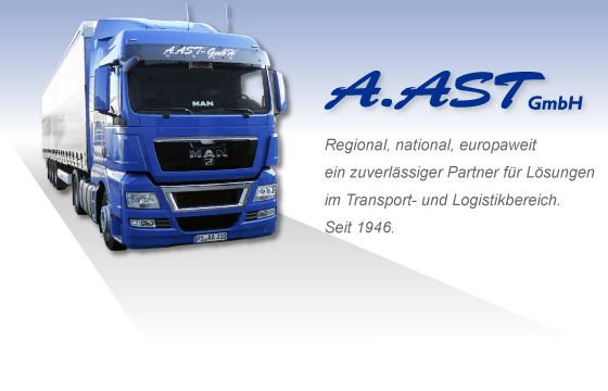 A.Ast GmbH - Regional, national, ein zuverlässiger Partner für Lösungen im Transport- und Logistikbereich. Seit 1946.